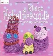 Kleine Hakelfreunde: Suse Tiere und Figuren hakeln ... | Book