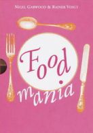 Food mania by Nigel Garwood (Paperback) softback)