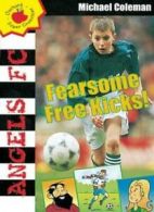 Fearsome Free Kicks! (Angels FC: Orchard Super Crunchies) By Michael Coleman, N