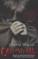 Criminal by Caspar Walsh (Paperback)