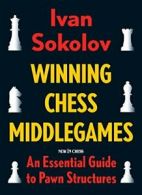 Winning Chess Middlegames: An Essential Guide to Pawn Structures. Sokolov<|