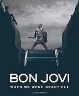 Bon Jovi: When We Were Beautiful | Bon Jovi | Book
