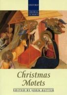 Oxford Choral Classics Collections: Christmas Motets: Vocal score by John