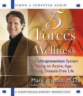 The Five Forces of Wellness : The Ultraprevention System for Living an Active,