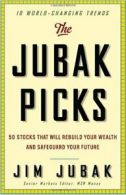 The Jubak Picks: 50 Stocks That Will Rebuild Your Wealth and Safeguard Your Fut