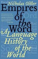 Empires of the Word: A Language History of the World. Ostler 9780060935726<|