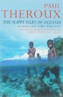 Happy Isles of Oceania: Paddling the Pacific | Book