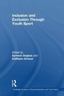 Inclusion and Exclusion Through Youth Sport. Dagkas, Symeon 9780415857987 New.#