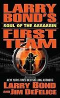 Larry Bond's First Team: Larry Bond's First Team: Soul of the Assassin by Larry