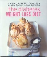 The Diabetes Weight Loss Diet By Antony Worrall Thompson, Azmin .9781904920762