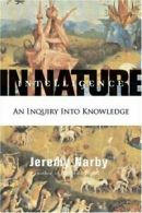 Intelligence In Nature: An Inquiry Into Knowledge By Jeremy Narby