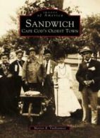 Sandwich: Cape Cod's Oldest Town (Images of Ame. Vuilleumier<|