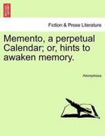 Memento, a perpetual Calendar; or, hints to awaken memory..by Anonymous New.#