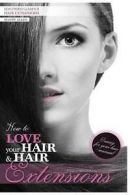 How to Love Your Hair & Hair Extensions by MS Mandy Jane Allen (Paperback)