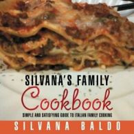 Silvana's Family Cookbook: (Every day meals Italian style). Baldo, Silvana.#