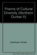 Poems of Cultural Diversity (Northern Durbar II) By Shripati Upadhyaya,etc.