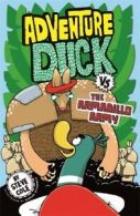 Adventure Duck: Adventure Duck vs the armadillo army by Stephen Cole (Paperback