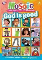 Mosaic: God is good by Scripture Union (Paperback)