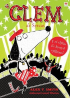 Cyfres Clem: 7. Clem a'r Syrcas, Alex T Smith, ISBN 1849670188