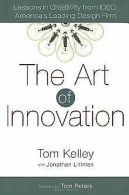 The Art of Innovation: Lessons in Creativity from IDEO, ... | Book