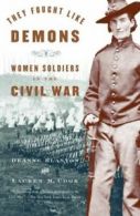Vintage Civil War Library: They Fought Like Demons: Women Soldiers in the Civil