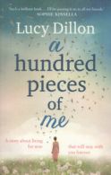 A hundred pieces of me by Lucy Dillon (Paperback)