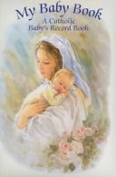 My Baby Book: A Catholic Baby's Record Book. Blanc 9780882715575 New<|