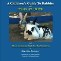 A Children's Guide for Rabbits with Radar and J. Sommer, Angelina.#