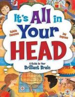 It's All in Your Head: A Guide to Your Brilliant Brain by Sylvia Funston