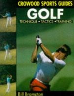 Crowood sports guides: Golf: technique, tactics, training by Bill Brampton