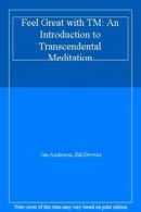 Feel Great with TM: An Introduction to Transcendental Meditation By Jim Anderso