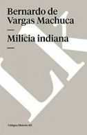 Milicia indiana (Spanish Edition). Machuca 9788490078266 Fast Free Shipping<|