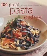 100 Great Pasta Dishes von Franco Taruschio | Book