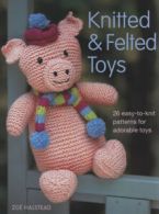 Knitted and felted toys: 26 easy-to-knit patterns for adorable toys by Zo