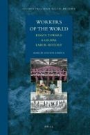 Workers of the World: Essays Toward a Global La. Linden<|