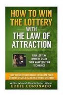 Coronado, Eddie : How To Win The Lottery With The Law Of A