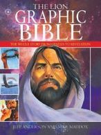 The Lion Graphic Bible: The Whole Story from Genesis to Revelation By Jeff Ande