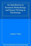 An Introduction to Research Methodology and Report Writing in Psychology By And