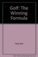 Golf: The Winning Formula By Nick Faldo