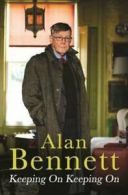 Keeping on Keeping on by Alan Bennett (Paperback)