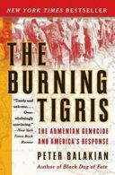 The Burning Tigris: The Armenian Genocide and America's Response. Balakian<|