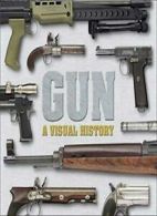 Gun: A Visual History.New 9780756695736 Fast Free Shipping<|