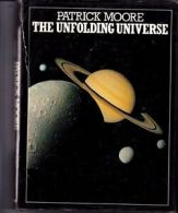 Unfolding Universe By Sir Patrick Moore