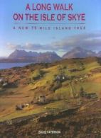 A Long Walk on the Isle of Skye: A New 75-mile Island Trail By David Paterson