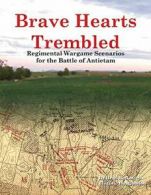 Brave Hearts Trembled: Regimental Wargame Scena. Butkovich, Brad.#