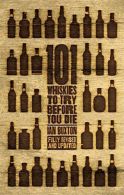 101 Whiskies to Try Before You Die (Revised & Updated): Third Edition, Buxton, I