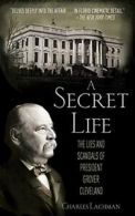 A Secret Life: The Lies and Scandals of President Grover Cleveland. Lachman<|