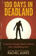 100 Days in Deadland by Aukes, Rachel New 9780989901833 Fast Free Shipping,,