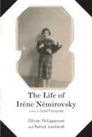 The life of Irne Nmirovsky, 1903-1942 by Olivier Philipponnat (Hardback)