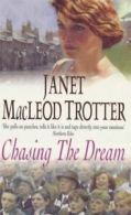 Chasing the dream by Janet Macleod Trotter (Paperback)